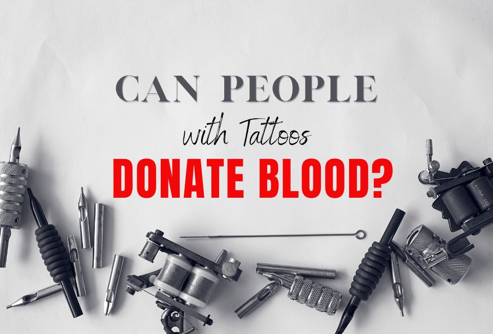 Can People with Tattoos Donate Blood?